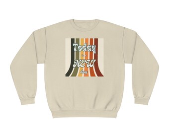 Today is a new day sweatshirt, comfy sweatshirt, New day apparel, workout apparel, cozy apparel