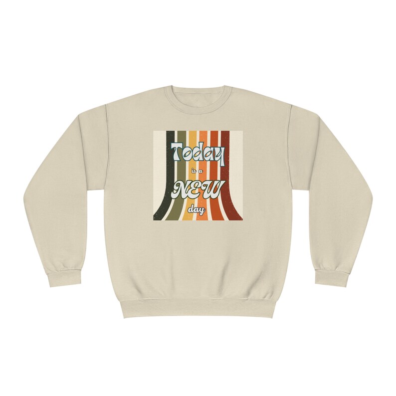Today is a new day sweatshirt, comfy sweatshirt, New day apparel, workout apparel, cozy apparel image 1