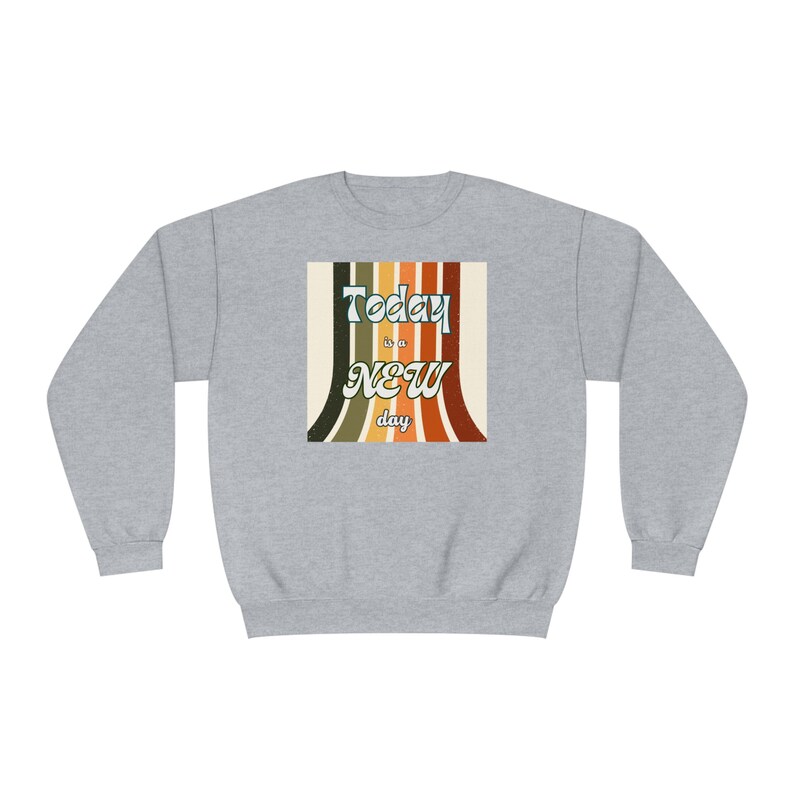 Today is a new day sweatshirt, comfy sweatshirt, New day apparel, workout apparel, cozy apparel image 4