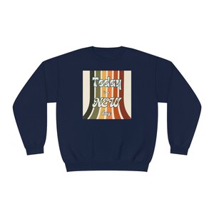 Today is a new day sweatshirt, comfy sweatshirt, New day apparel, workout apparel, cozy apparel image 9