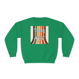 Today is a new day sweatshirt, comfy sweatshirt, New day apparel, workout apparel, cozy apparel image 6