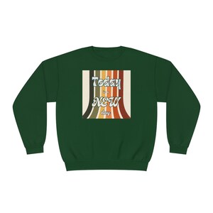 Today is a new day sweatshirt, comfy sweatshirt, New day apparel, workout apparel, cozy apparel image 5