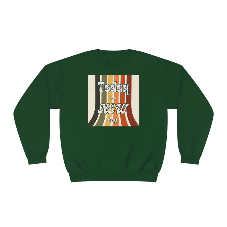 Today is a new day sweatshirt, comfy sweatshirt, New day apparel, workout apparel, cozy apparel image 5