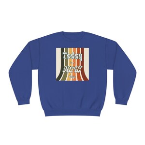 Today is a new day sweatshirt, comfy sweatshirt, New day apparel, workout apparel, cozy apparel image 10