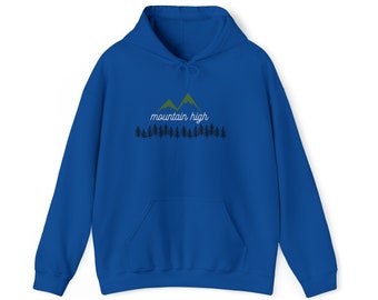 Mountain High Hooded Sweatshirt, mens sweatshirt, womens sweatshirt, cozy sweatshirt, camping hoodie, mens hoodie, womens hoodie