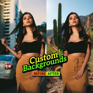 May include: A woman wearing a black crop top and a brown skirt stands in front of a city street. The background has been digitally replaced with a desert landscape featuring a large cactus. The text "Custom Backgrounds" is superimposed on the image with the words "Before" and "After" below.