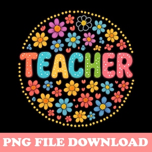 Retro Floral Teacher png, Teacher Appreciation, Teacher Png Sublimation, Teacher Shirt Design, Spring Boho Wildflowers Png
