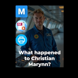 May include: A man in a blue uniform stands in a corridor with a control panel. The text "What happened to Christian Marynn?" is displayed below the man. Icons for a PDF, a printer, and the letter "M" are in the upper left corner.