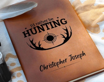 I'd Rather be Hunting Personalized Journal - Hunting Log Book, Cabin notes Journal, Hunting Trip Notebook, Gift for Hunter, Dad Hunting Gift