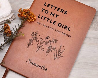 Personalized Letters to my Little Girl As I watch you grow Journal, New Mom Keepsake journal, Letters to My son\Daughter, Pregnancy Journal