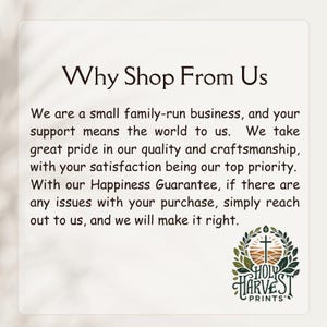 May include: Text on a white background reads "Why Shop From Us." The text below states the business is family-run, values quality, and offers a happiness guarantee. A logo with a cross and the words "Holy Harvest Prints" is at the bottom.