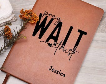 Pray wait Trust Personalized Prayer Journal, Devotional Journal for women, Bible Study journal, Gift for her, Church friend Christmas gifts