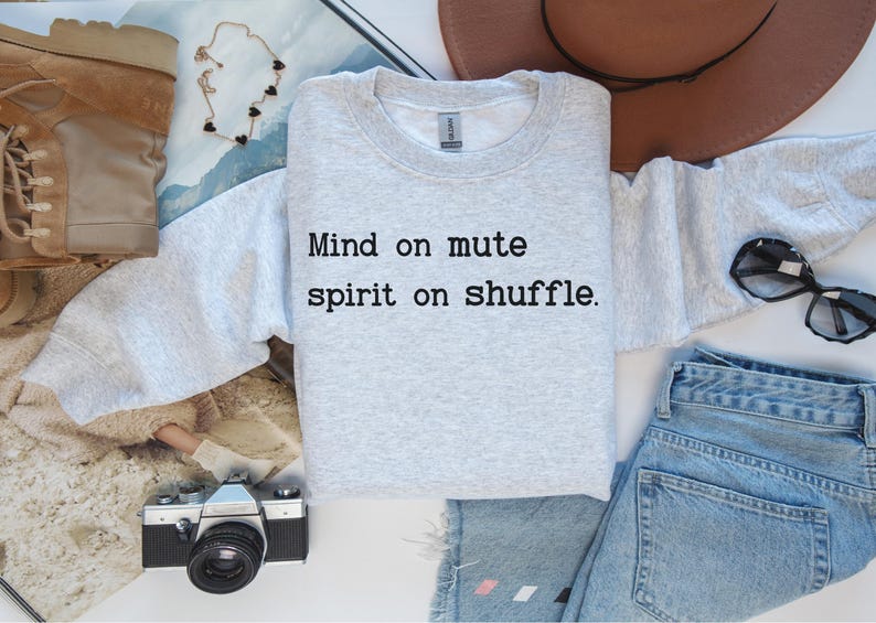 Mind on Mute Spirit on Shuffle Sweatshirt Quirky Cozy Sweatshirt Gift