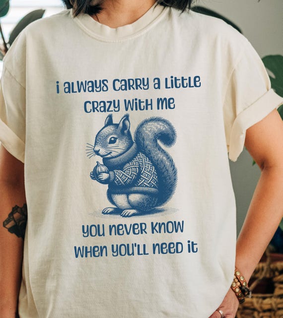 Funny Squirrel Lover Shirt, Woodland Animal Graphic Tee, Quirky