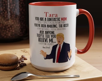 Personalized Funny Trump Mug for Mom, Christmas or Birthday Gift for Trump Supporter, Custom Name Coffee Cup