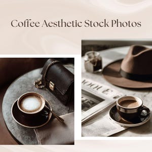 May include: Two images with a coffee theme. One shows a cup of coffee with a saucer, a purse, and a spoon. The other shows a cup of coffee, a hat, and a newspaper. The text "Coffee Aesthetic Stock Photos" is at the top.