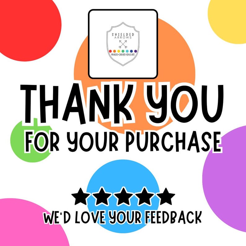 May include: A colorful thank you card with the text "THANK YOU FOR YOUR PURCHASE" and "WE'D LOVE YOUR FEEDBACK". Five black stars are below the text. A logo for "SHIELDED ARROWS" is in the top center of the card.