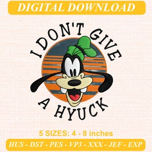 Op de afbeelding: Een borduurontwerp met een cartoon hondengezicht in een oranje en blauw gestreepte cirkel. De tekst I DON'T GIVE A HYUCK staat in een boog om de afbeelding. De afbeelding bevat de tekst DIGITAL DOWNLOAD en 5 SIZES: 10 - 20 cm.