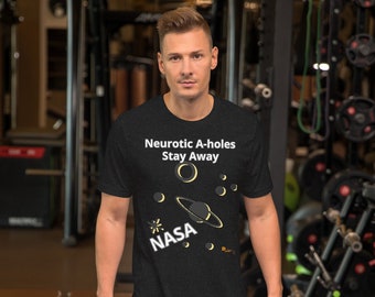 NASA Neurotic A-holes Stay Away Cotton Unisex t-shirt by Dstained