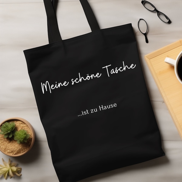 Meine schöne Tasche ist zu Hause, witzige Umhängetasche,Jutebeutel Geschenk, Tote Bag Bio Baumwolle, clean minimal, Stoffbeutel lustig,frech