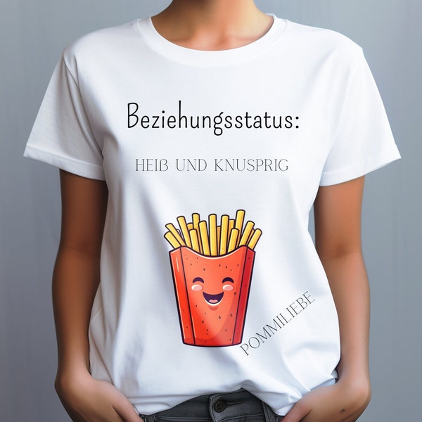 Beziehungsstatus: Heiß und Knusprig Shirt, lustiges Pommes Anti Valentinstag T-Shirt, Pommiliebe Tshirt, witzig, ironisch, humorvoll