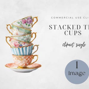 May include: A stack of five decorative teacups with gold handles and rims. The cups feature floral, striped, and checkered patterns in pastel colors. The image includes the text "STACKED TEA CUPS" and "clipart single".