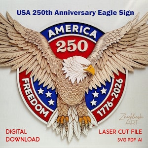 A wooden laser-cut sign featuring an eagle with outstretched wings, the words "AMERICA 250" in a red and blue circle, and the text "USA 250th Anniversary Eagle Sign." The sign also includes the text "FREEDOM" and "1776-2026."