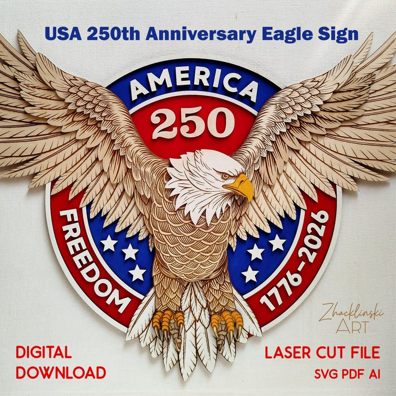 A wooden laser-cut sign featuring an eagle with outstretched wings, the words "AMERICA 250" in a red and blue circle, and the text "USA 250th Anniversary Eagle Sign." The sign also includes the text "FREEDOM" and "1776-2026."