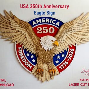 A wooden eagle sign with outstretched wings, commemorating the USA's 250th anniversary. The sign features the text "USA 250th Anniversary Eagle Sign" and "AMERICA 250" within a red, white, and blue circular design. The sign also includes the text "FREEDOM 1776-2026".