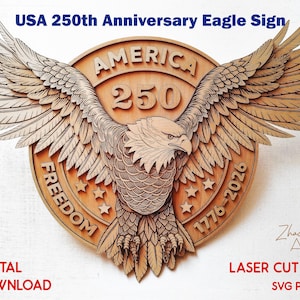 A wooden laser-cut sign featuring an eagle with outstretched wings, commemorating the USA's 250th anniversary. The sign includes the text "AMERICA 250" and "FREEDOM 1776-2026". The words "DIGITAL DOWNLOAD" and "LASER CUT FILE" are also present.