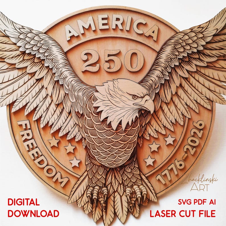 A wooden laser-cut design featuring an eagle with outstretched wings, the word "AMERICA" above the number "250", and the words "FREEDOM" and "1776-2026" around the perimeter. The design includes stars and is a digital download.