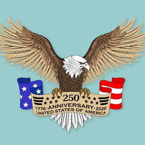 May include: A graphic illustration of a bald eagle with wings spread wide, clutching a tan banner that reads 250 ANNIVERSARY 1776-2026 UNITED STATES OF AMERICA. The eagle is flanked by a blue flag with white stars and a red and white striped flag.