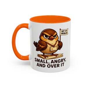 Funny Coworker Mug 11oz, Sarcastic Sparrow Coffee Cup, Small Angry and Over It Mug, Office Humor Gift, Work Desk Mug image 6