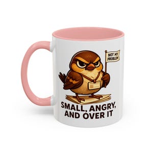 Funny Coworker Mug 11oz, Sarcastic Sparrow Coffee Cup, Small Angry and Over It Mug, Office Humor Gift, Work Desk Mug image 3