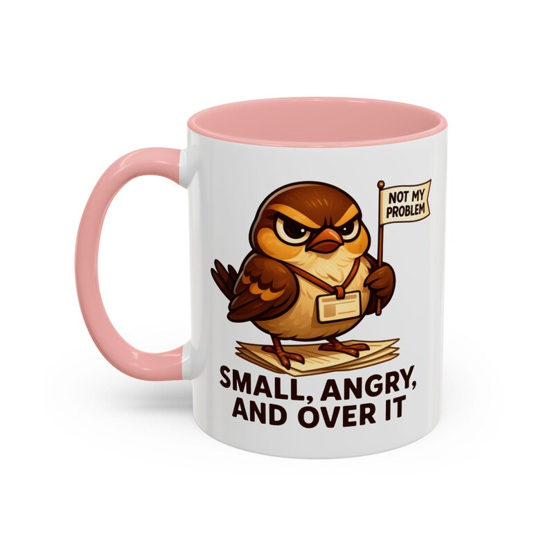 Funny Coworker Mug 11oz, Sarcastic Sparrow Coffee Cup, Small Angry and Over It Mug, Office Humor Gift, Work Desk Mug image 3