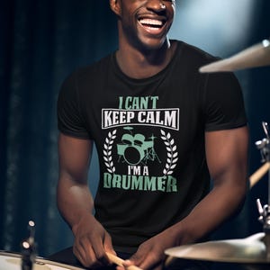 Funny Drummer T-Shirt: I Can&#39;t Keep Calm, Music Lover Gift