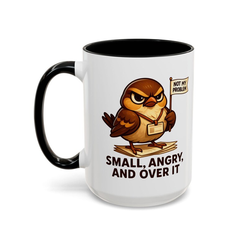 Funny Coworker Mug 11oz, Sarcastic Sparrow Coffee Cup, Small Angry and Over It Mug, Office Humor Gift, Work Desk Mug image 8