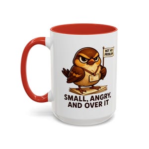 Funny Coworker Mug 11oz, Sarcastic Sparrow Coffee Cup, Small Angry and Over It Mug, Office Humor Gift, Work Desk Mug image 9