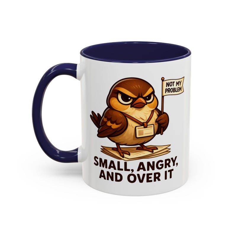 Funny Coworker Mug 11oz, Sarcastic Sparrow Coffee Cup, Small Angry and Over It Mug, Office Humor Gift, Work Desk Mug image 2