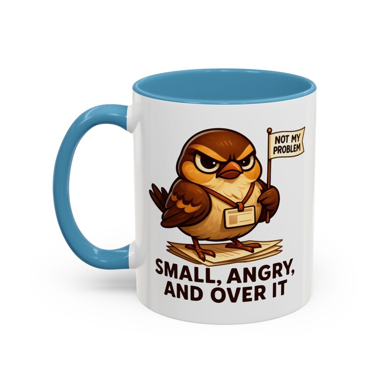 Funny Coworker Mug 11oz, Sarcastic Sparrow Coffee Cup, Small Angry and Over It Mug, Office Humor Gift, Work Desk Mug image 5