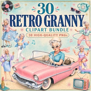 Könnte beinhalten: Eine digitale Grafik mit dem Text 30 RETRO GRANNY CLIPART BUNDLE 30 HIGH-QUALITY PNGs. Das Bild zeigt verschiedene Illustrationen älterer Personen in Vintage-Kleidung, darunter ein rosa Cabriolet, ein Telefon und eine Schallplatte.