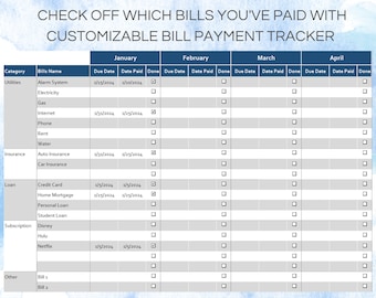 May include: A customizable bill payment tracker with a blue and gray color scheme. The tracker includes columns for category, bills name, due date, date paid, and done. The tracker is divided into four sections: January, February, March, and April.