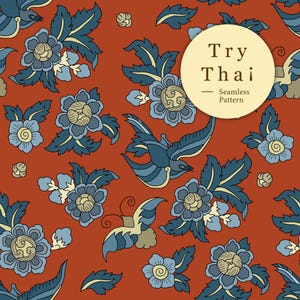 May include: Seamless pattern with a repeating floral and bird design in shades of blue, beige, and green on a rust-colored background. The text "Try Thai - Seamless Pattern" is in a circular shape.