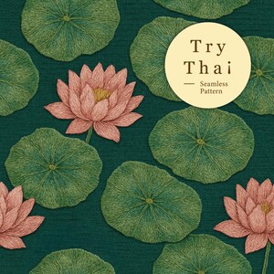 May include: Seamless pattern featuring pink lotus flowers and green lily pads on a dark teal background. The design includes the text "Try Thai - Seamless Pattern" in a circular label. The illustration has a textured, embroidered appearance.
