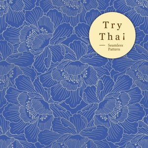 May include: A seamless pattern featuring large, stylized floral designs in shades of blue and gray. The flowers have detailed, linear outlines against a solid blue background. A yellow circle with the text "Try Thai - Seamless Pattern" is in the upper right corner.