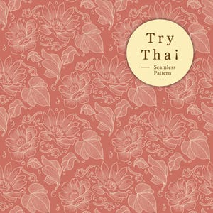 May include: A seamless pattern featuring a repeating floral design with intricate line art in cream against a muted red background. The design includes stylized flowers, leaves, and swirling decorative elements. A circular label reads "Try Thai - Seamless Pattern".
