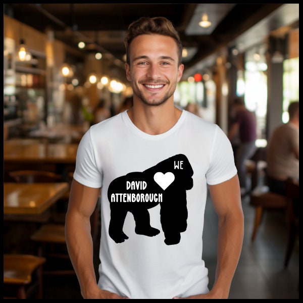 Printed t-shirt, David Attenborough, Gorilla, Love, fashionably eye-catching tee, classic unisex style, distinct nature enthusiast, gift,fun