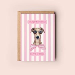 Biglietto di auguri Whippet/Levriero italiano, Divertente regalo di compleanno in ritardo per Levriero, Divertente Iggy scusa per il ritardo, Lurcher, Lei Lui Include busta