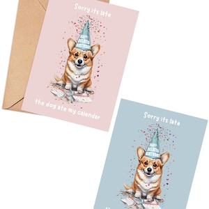 Pembroke Welsh Corgi/ Cardigan Corgi dog greeting card, Royal Corgi, Funny belated birthday gift, sorry its late, Her Him, Includes envelope