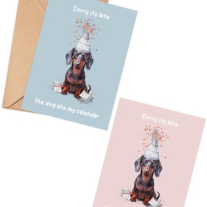 Niedliche Mini Dackel / Dackel Grußkarte, Lustiges verspätetes Geburtstagsgeschenk, Lustiges Weiner Entschuldigung, Her Him, Inklusive Umschlag